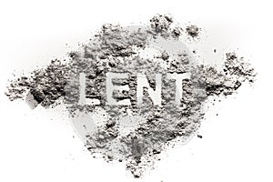 Lent word written in ash as fast and abstinence concept