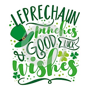 Leprechaun pinches and good luck wishes - funny slogan for St. Patrick\'s Day.