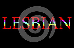 Lesbian word in rainbow colours isolated on black background. Homosexuality concept