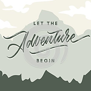 Let the adventure begin vintage roughen hand made brush lettering typography illustration poster photo