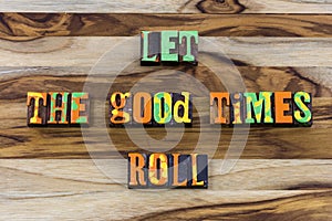 Let good time roll new adventure lifestyle begin