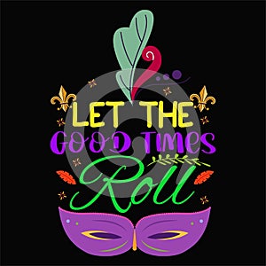 Let The Good Times Roll, Typography design for Carnival celebration