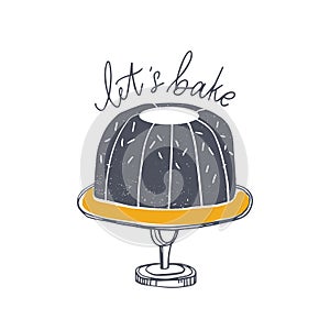 Let`s Bake motivational slogan handwritten with cursive calligraphic font and pie on cake stand. Elegant lettering and