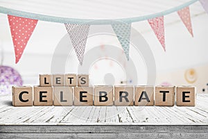 Let`s celebrate birthday greeting in a bright kids room photo