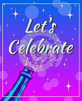 Let s Celebrate. Hand Drawn Party Invitation Template. Champagne explosion. Alcohol drink splash with bubbles.