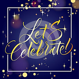 Let s Celebrate.Hand Lettering