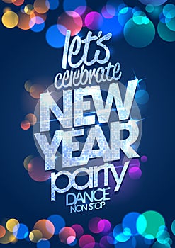 Let`s celebrate New Year party poster concept with multi colored confetti