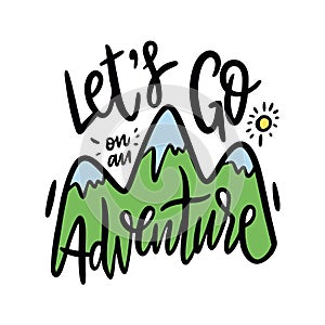 Let`s Go on an Adventure. Hand drawn vector illustration and lettering. Motivation phrase.