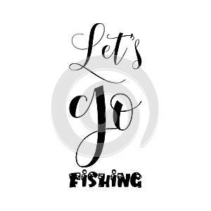 let's go fishing black letter quote