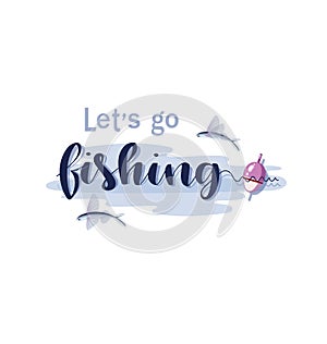 Let`s go fishing. Float and flying fish. Lettering.