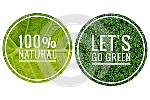 Let`s go green and 100% natural logo with natural green leaf pattern on white background