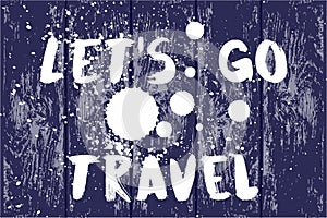 Let`s go travel illustration vector