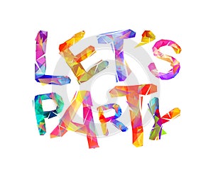 Let`s party. Vector triangular letters