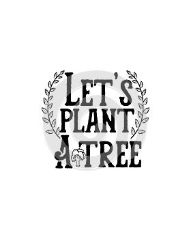 Let\'s plant a tree.Hand drawn typography poster design