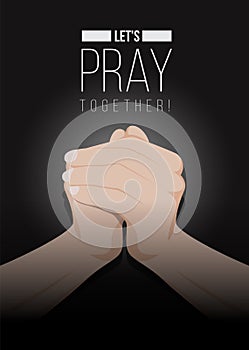 Let`s pray together text and Praying Hands on dark background vector design