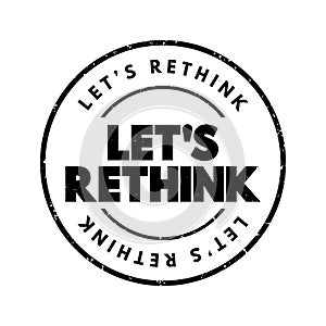 Let\'s Rethink text stamp, concept background