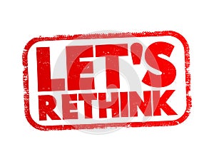 Let\'s Rethink text stamp, concept background