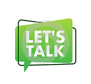 let's talk Dialog, chat speech bubble. Marketing concept.