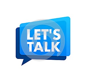 let's talk Dialog, chat speech bubble. Marketing concept.