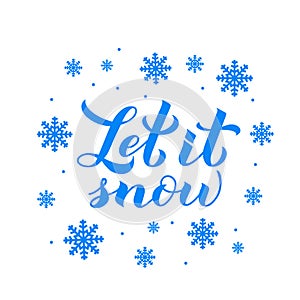 Let is snow calligraphy hand lettering isolated on white. Christmas, Happy New Year and winter holidays typography poster. Easy to