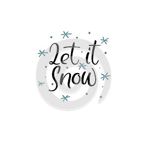 Let It Snow Hand Lettering Greeting Card. Vector Illistration. Modern Calligraphy.