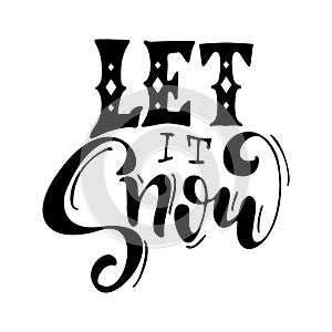 Let it snow. Handwriting script lettering for greeting card. Vector design for logo, emblem, banner