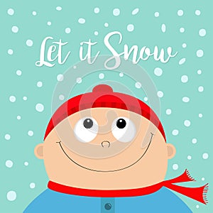 Let it snow. Kid face looking up to snow. Baby boy wearing red hat scarf. Cute cartoon character. Funny head with eyes, nose, smil