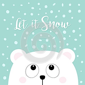 Let it snow. Polar white little small bear cub head face looking up. Big eyes. Cute cartoon baby character. Arctic animal. Flat de