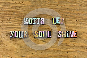 Let soul shine body spirit happy life love self photo