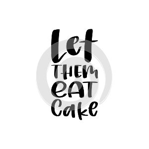 let them eat cake black letter quote