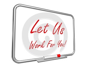 Let us work for you