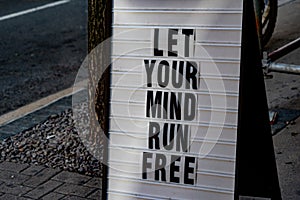 Let your mind run free sign