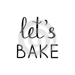 Lets bake hand written lettering, for baked goods or bakery, vector