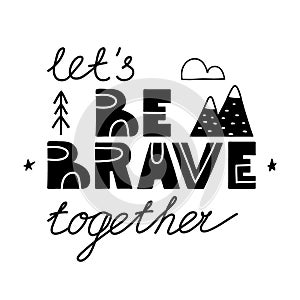 Lets be brave together lettering