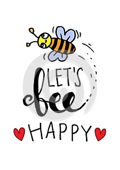 Lets bee happy hand lettering.