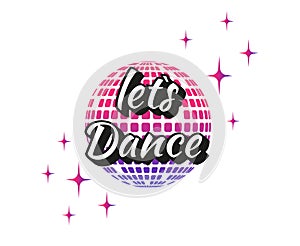 Lets Dance. Disco ball Vector icon. Party Template