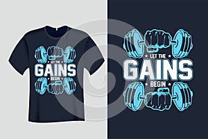 Lets The Gains Begin Gym Fitness T Shirt Design