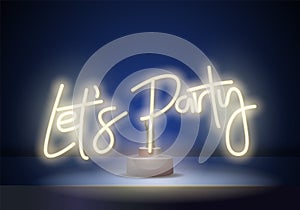 Lets Party warm white Neon sign Vector. Night Party neon poster, design template. Vector illustration