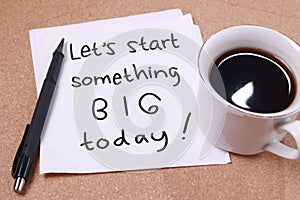 Lets Start Something Big, Motivational Words Quotes Concept