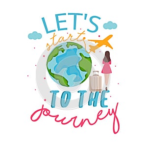 lets start to the journey inspirational quotes girl travel destination adventure vacation typography design colorful