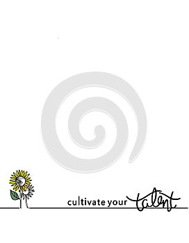 A letter or an email footer with sunflowers and Cultivate Your Talent motivational phrase