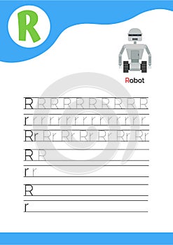 Letter R with a picture of robot and seven lines of letter R writing practice. Handwriting practice and alphabet learning