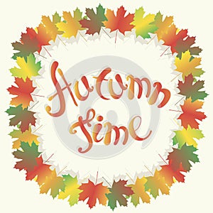Lettering autumn series. Colorful maple leafs frame on white, Autumn time, vector
