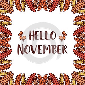 Lettering banner hello november, with ornament of autumn leaf frame. Vector