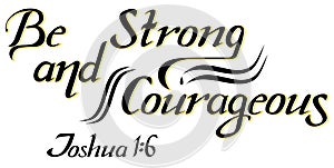 Lettering `Be Strong and Courageous`