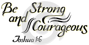 Lettering `Be Strong and Courageous` photo
