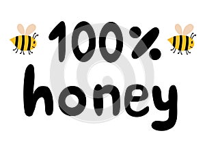 Lettering for beekeeping industry. 100 percents Honey. Funny bumblebee. Vector illustration.