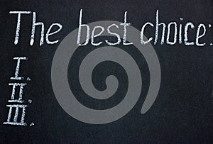 Lettering on chalkboard `The best choice` with distribution of items