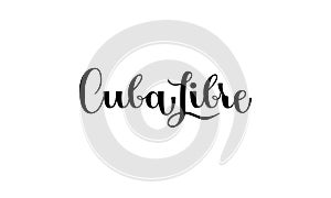 Lettering Cuba libre  isolated on white background  for print, design, bar, menu, offers, restaurant. Modern hand drawn lettering