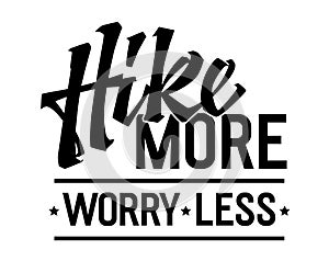 Lettering design with modern calligraphy in retro style, Hike more, worry less. Isolated vector typography template. Perfect for